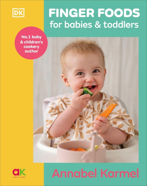 Finger Foods for Babies and Toddlers: From the No. 1 Childrens Cookery Author