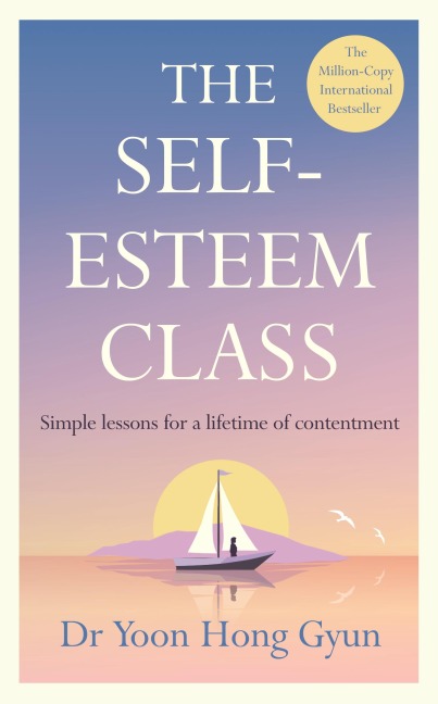 The Self-Esteem Class: Simple Lessons for a Lifetime of Contentment