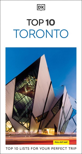 DK Top 10 Toronto: Top 10 lists for your perfect trip, plus an all-weather folded map