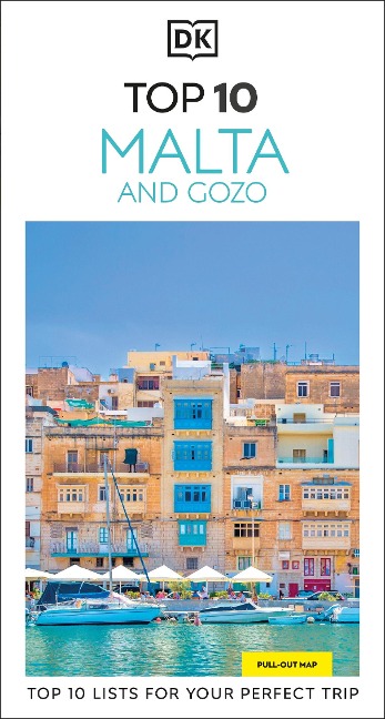 DK Top 10 Malta and Gozo: Top 10 lists for your perfect trip, plus an all-weather folded map