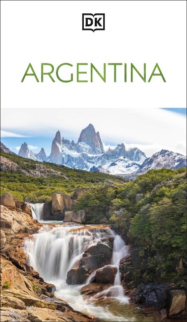 DK Argentina: Must-See Sights. Culture & History. Detailed Maps & Tours. Covers Buenos Aires, Patagonia, Mendoza, & more