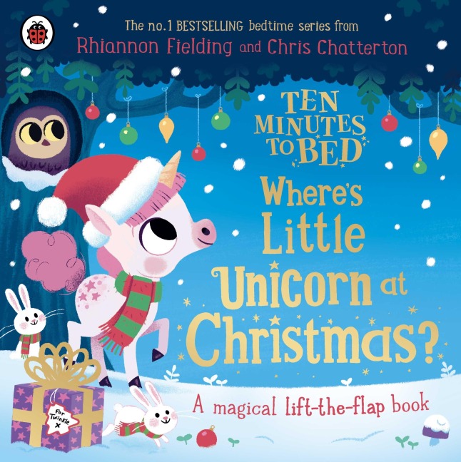 Ten Minutes to Bed: Wheres Little Unicorn at Christmas?: A magical lift-the-flap book