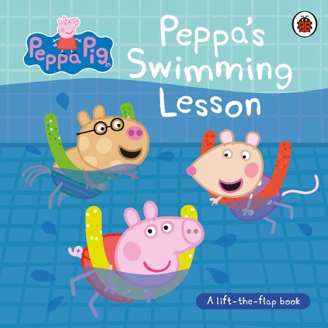Peppa Pig: Peppa's Swimming Lesson: A lift-the-flap book