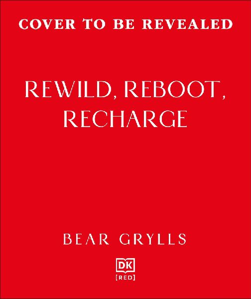 Rewild, Reboot, Recharge: A 90 Day Challenge to Connect with Nature and Rediscover Your Spark