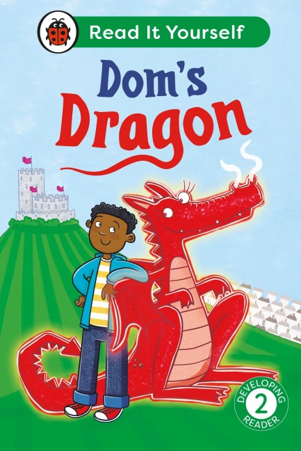 Doms Dragon: Read It Yourself - Level 2 Developing Reader