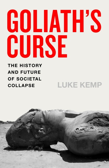 Goliaths Curse: The History and Future of Societal Collapse