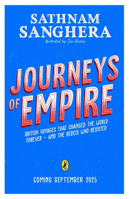 Journeys of Empire: British voyages that changed the world forever - and the rebels who resisted