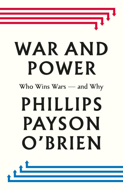War and Power: Who Wins Wars - and Why