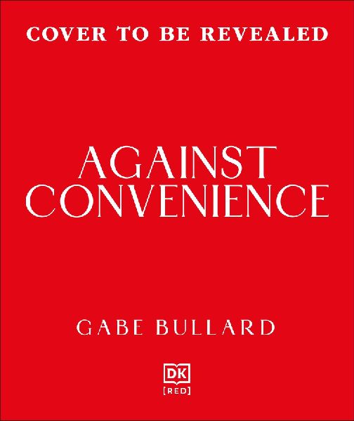 Against Convenience