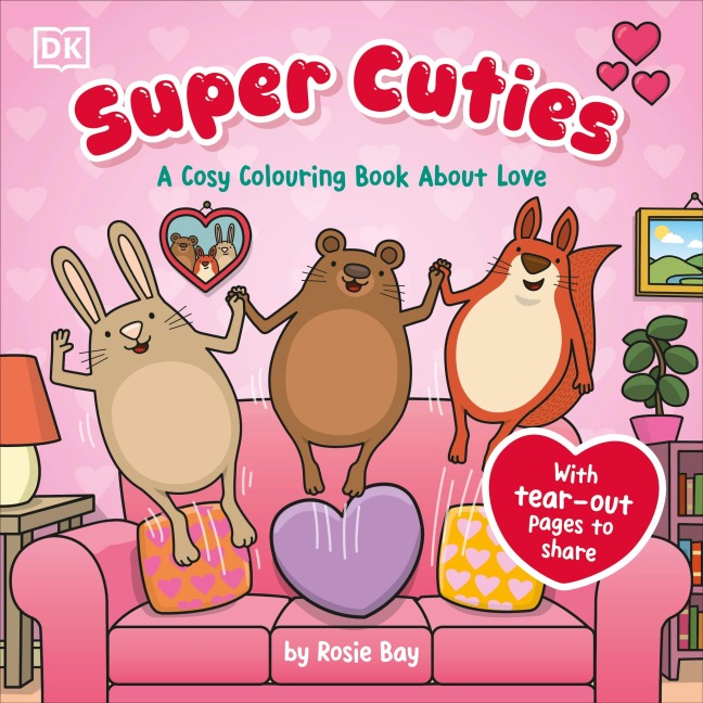 Super Cuties A Cosy Colouring Book about Love: 30 Cute and Heart-warming Illustrations For All Ages