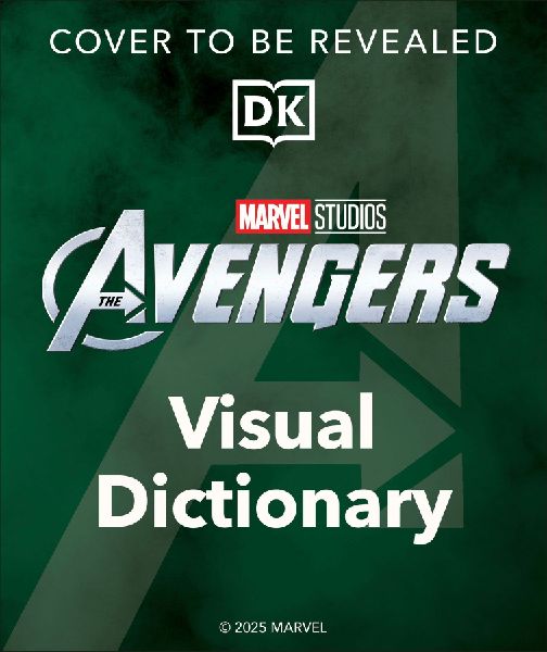 From Endgame to Doomsday: A Marvel Studios Visual Dictionary: Avengers, Allies, and Foes