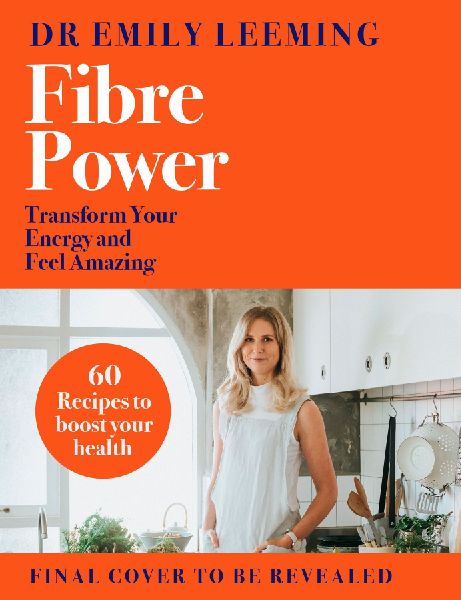 Fibre Power: Transform Your Energy and Feel Amazing