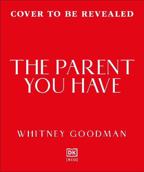 The Parent You Have