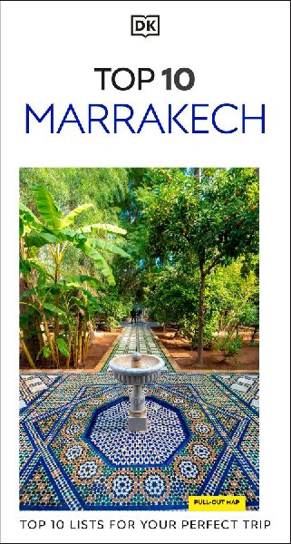DK Top 10 Marrakech: Top 10 Lists for Your Perfect Trip, Plus an All-Weather Folded Map