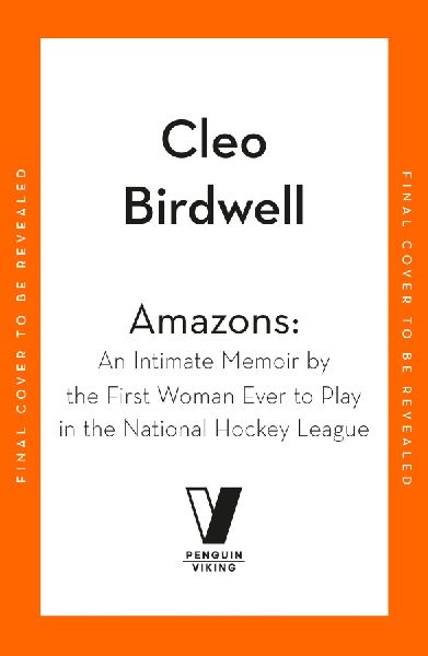 Amazons: An Intimate Memoir by the First Woman Ever to Play in the National Hockey League