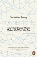 Connectome: How the Brains Wiring Makes Us Who We Are