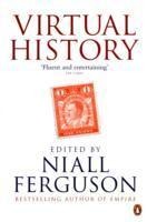 Virtual History: Alternatives and Counterfactuals
