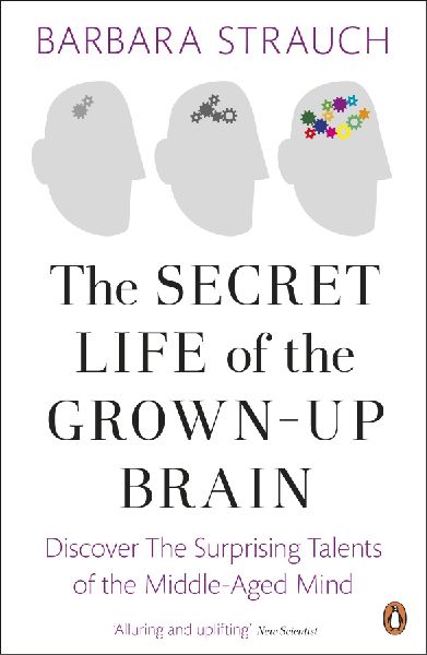 The Secret Life of the Grown-Up Brain