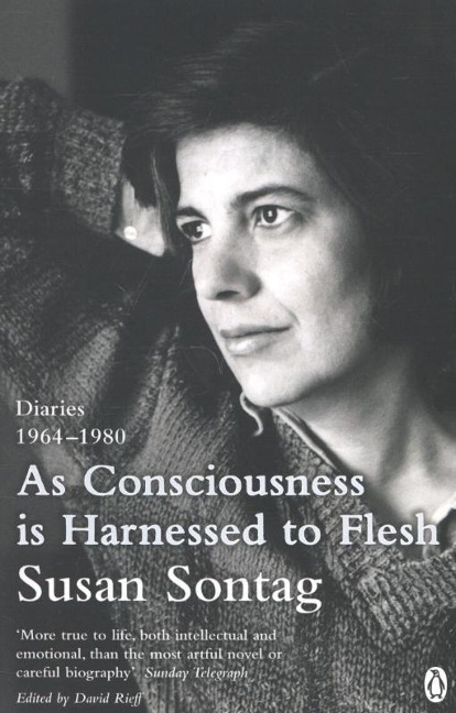 As Consciousness is Harnessed to Flesh: Diaries 1964-1980
