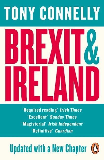 Brexit and Ireland: The Dangers, the Opportunities, and the Inside Story of the Irish Response