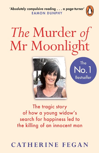The Murder of Mr Moonlight: The tragic story of a young widows search for happiness and the killing of an innocent man