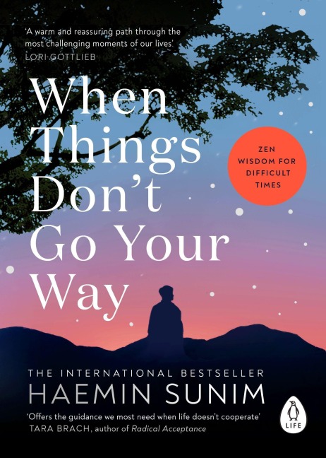 When Things Don't Go Your Way: Zen Wisdom for Difficult Times