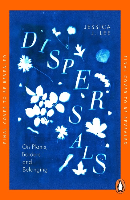 Dispersals: On Plants, Borders and Belonging