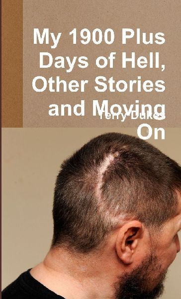 My 1900 Plus Days of Hell, Other Stories and Moving On
