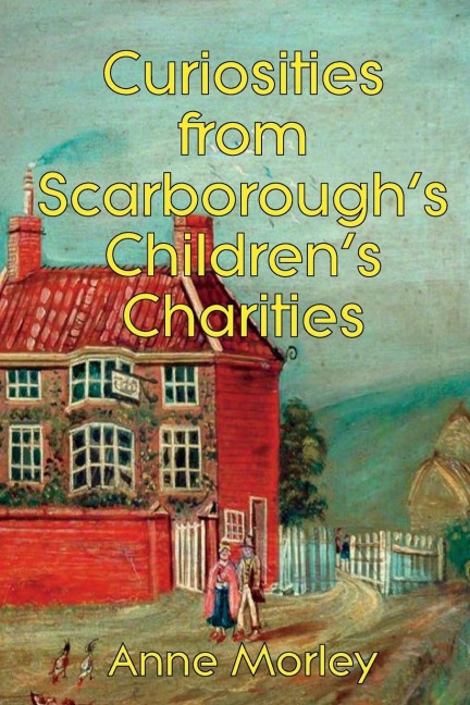 Curiosities from Scarboroughs Childrens Charities