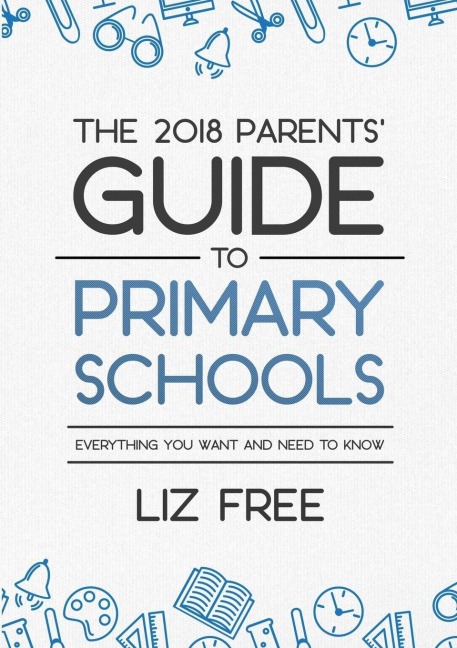 The 2018 Parents Guide to Primary Schools