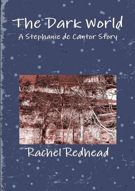 The Dark World: A Stephanie de Cantor Story