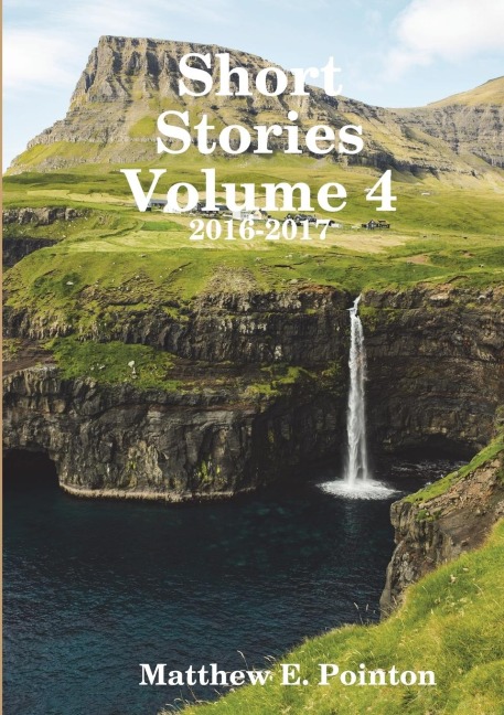 Short Stories Volume 4: 2015-2016