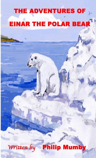 THE ADVENTURES OF EINAR THE POLAR BEAR
