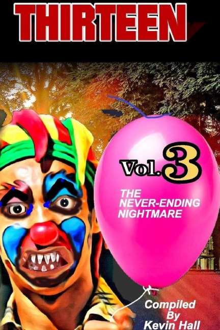 Thirteen Vol. 3: The Never-Ending Nightmare