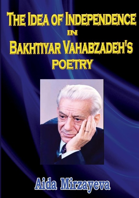 The Idea of Independence in Bakhtiyar Vahabzadehs Poetry
