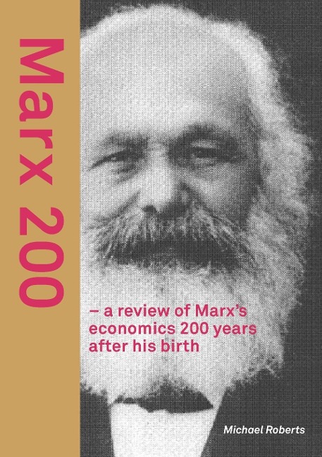 Marx 200 - a review of Marxs economics  200 years after his birth
