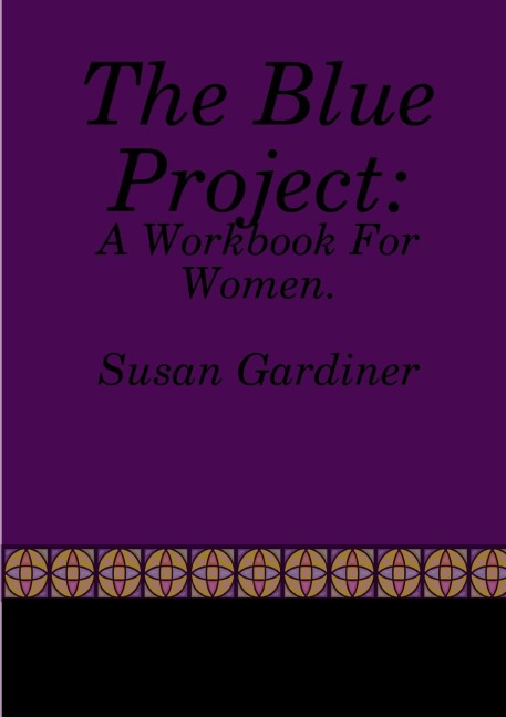 The Blue Project: A Workbook For Women