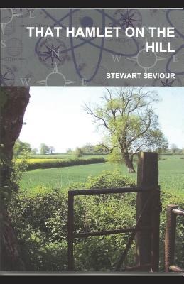 That Hamlet on the Hill: Remembering a Former Life in Somerset