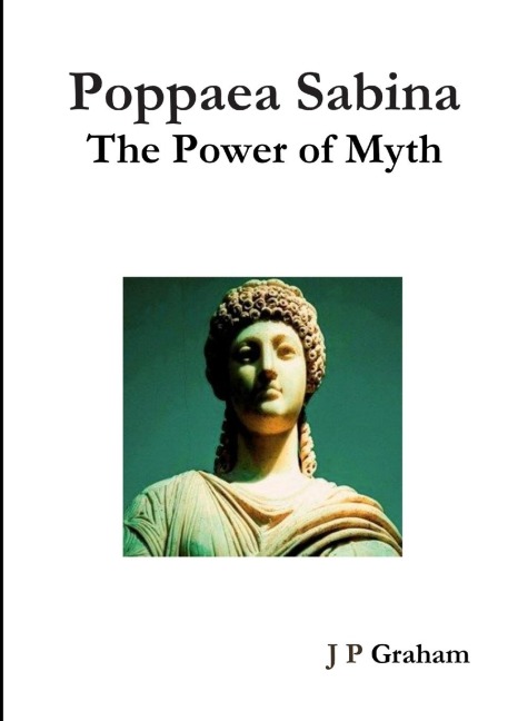 Poppaea Sabina-The Power of Myth