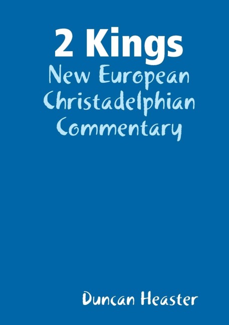 2 Kings: New European Christadelphian Commentary