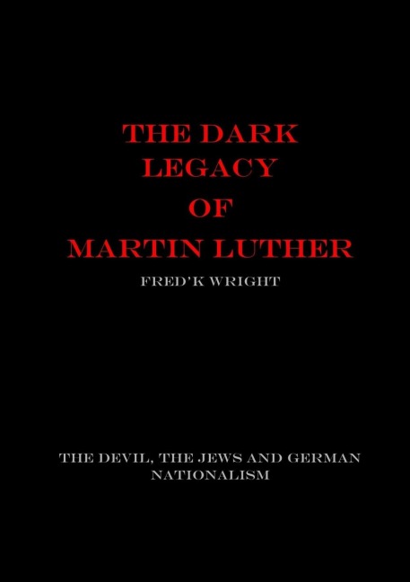 The Dark Legacy of Martin Luther