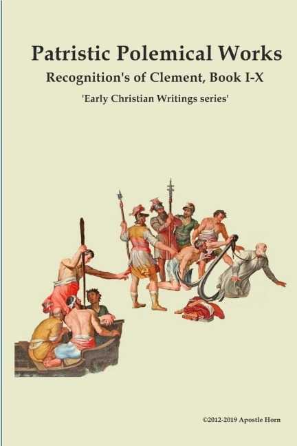 Patristic Polemical Works,  Recognitions of Clement, Book I-X