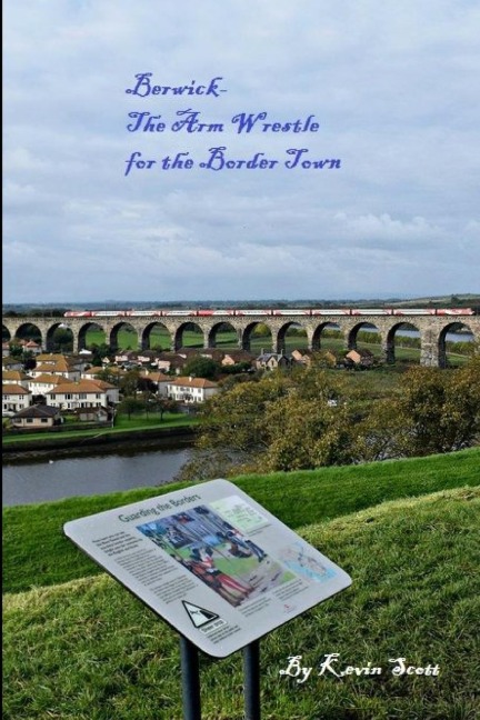 Berwick-The Arm Wrestle for the Border Town