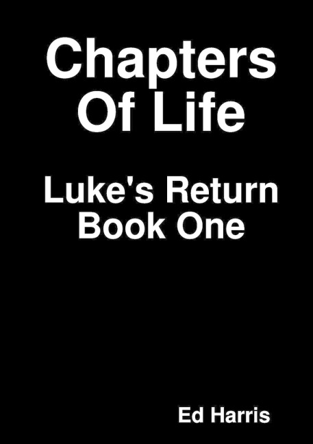 Chapters Of Life  Lukes Return  Book One