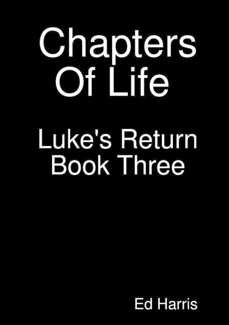 Chapters Of Life  Lukes Return  Book Three