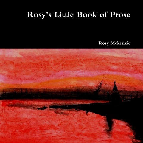 Rosys Little Book of Prose