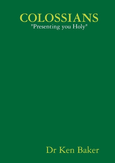 COLOSSIANS: Presenting you Holy