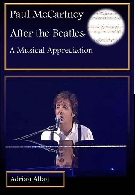 Paul McCartney After the Beatles: A Musical Appreciation