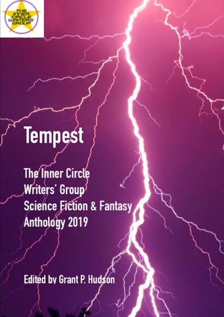 Tempest: The Inner Circle Writers Group Science Fiction and Fantasy Anthology 2019