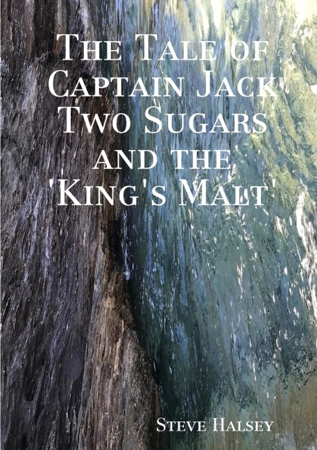 The Tale of Captain Jack Two Sugars and the Kings Malt